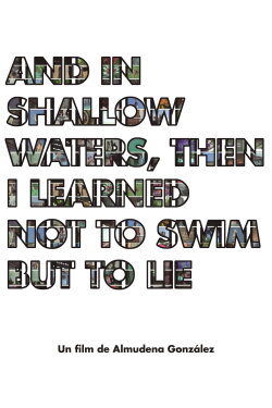 And in shallow waters, then i learned not to swim but to lie (2018)