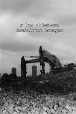 And the Chimneys Decided to Escape (2006) And the Chimneys Decided to Escape (2006)