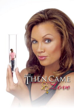 And Then Came Love (2007) And Then Came Love (2007)