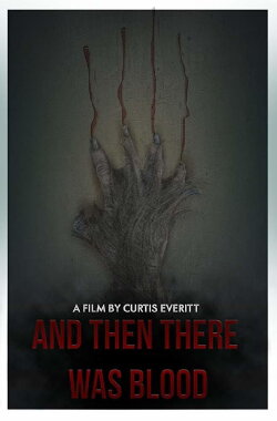 And Then There Was Blood (2017) And Then There Was Blood (2017)