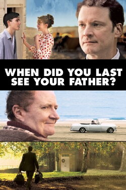 And When Did You Last See Your Father? (2007) And When Did You Last See Your Father? (2007)