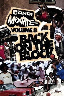 AND1 Mixtape Vol. 8: Back on the Block (2005) AND1 Mixtape Vol. 8: Back on the Block (2005)