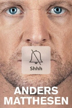 Anders Matthesen: Shhh (2016) Anders Matthesen: Shhh (2016)