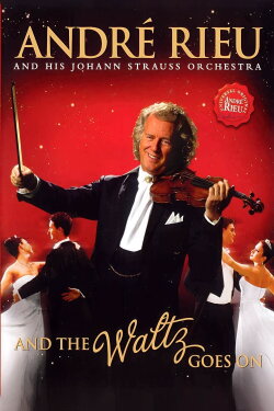 André Rieu - And The Waltz Goes On (2011) André Rieu - And The Waltz Goes On (2011)