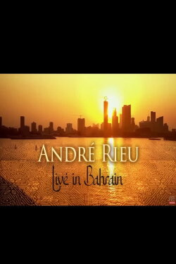 André Rieu: Live in Bahrain 2023 (2023) André Rieu: Live in Bahrain 2023 (2023)