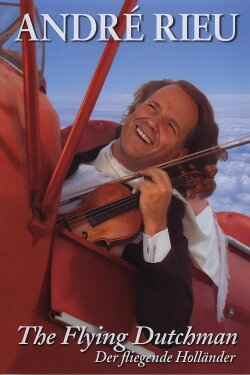 Andre Rieu : The Flying Dutchman (2005) Andre Rieu : The Flying Dutchman (2005)