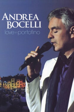 Andrea Bocelli: Love In Portofino (2013) Andrea Bocelli: Love In Portofino (2013)