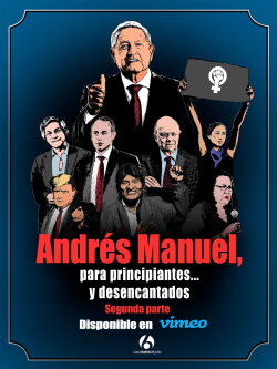 Andrés Manuel, para principiantes... y desencantados. Segunda parte (2022)