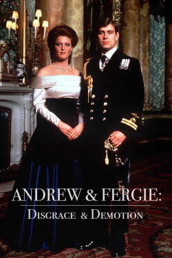Andrew & Fergie: Disgrace and Demotion (2023) Andrew & Fergie: Disgrace and Demotion (2023)