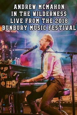 Andrew McMahon in the Wilderness - Live from the 2018 Bunbury Music Festival (2018) Andrew McMahon in the Wilderness - Live from the 2018 Bunbury Music Festival (2018)