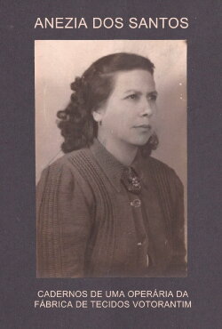 Anezia dos Santos – Diaries of a Votorantim Factory Worker (2025) Anezia dos Santos – Diaries of a Votorantim Factory Worker (2025)