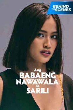 Ang Babaeng Nawawala Sa Sarili Behind The Scenes (2022)