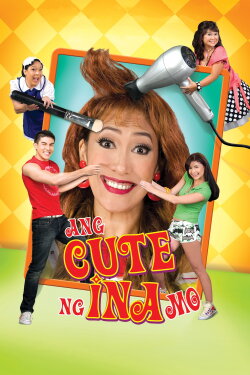 Ang Cute Ng Ina Mo! (2007) Ang Cute Ng Ina Mo! (2007)