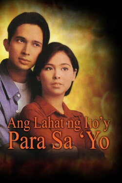 Ang Lahat ng Ito'y Para Sa'yo (1998) Ang Lahat ng Ito'y Para Sa'yo (1998)
