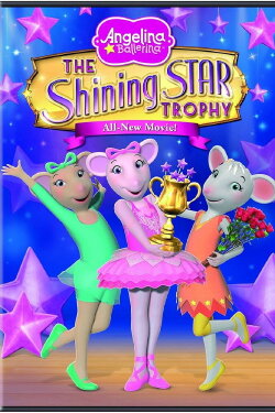 Angelina Ballerina: A Shining Star Trophy (2005) Angelina Ballerina: A Shining Star Trophy (2005)