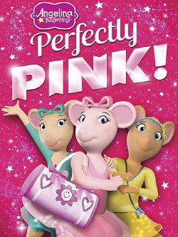 Angelina Ballerina: Perfectly Pink (2014) Angelina Ballerina: Perfectly Pink (2014)