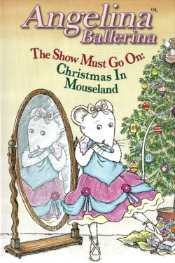 Angelina Ballerina: The Show Must Go On (2004) Angelina Ballerina: The Show Must Go On (2004)