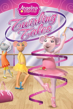 Angelina Ballerina: Twirling Tales (2013) Angelina Ballerina: Twirling Tales (2013)
