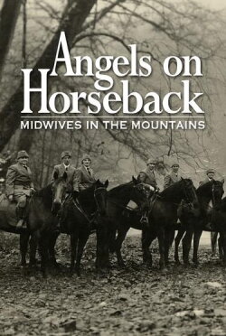 Angels on Horseback: Midwives in the Mountains (2021) Angels on Horseback: Midwives in the Mountains (2021)