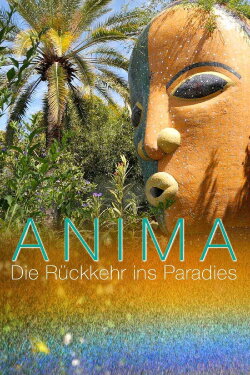 ANIMA - André Heller´s Paradiesgarten (2018)