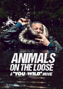 Animals on the Loose: A You vs. Wild Movie (2021)