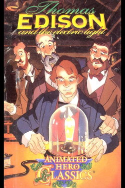 Animated Hero Classics: Thomas Edison and The Eletric Light (1993)