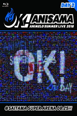 Animelo Summer Live 2018 “OK!” 8.25 (2018) Animelo Summer Live 2018 “OK!” 8.25 (2018)