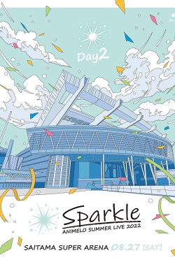 Animelo Summer Live 2022 -Sparkle- DAY2 (2023) Animelo Summer Live 2022 -Sparkle- DAY2 (2023)