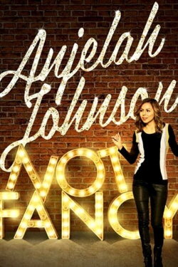 Anjelah Johnson: Not Fancy (2015) Anjelah Johnson: Not Fancy (2015)