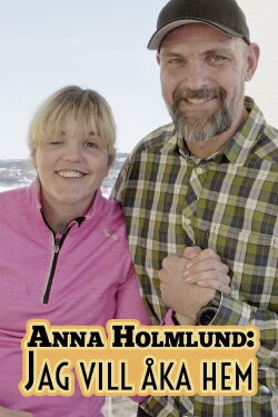 Anna Holmlund: Jag vill åka hem (2018) Anna Holmlund: Jag vill åka hem (2018)
