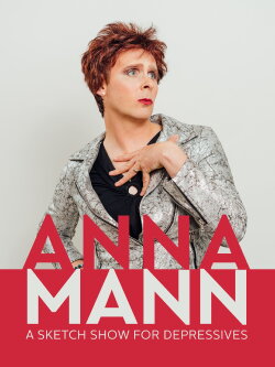 Anna Mann - A Sketch Show for Depressives (2016)