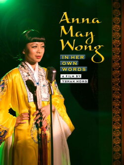 Anna May Wong: In Her Own Words (2013) Anna May Wong: In Her Own Words (2013)