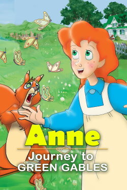 Anne: Journey to Green Gables (2005) Anne: Journey to Green Gables (2005)