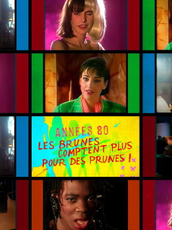 Années 80, les brunes comptent plus pour des prunes ! (2024) Années 80, les brunes comptent plus pour des prunes ! (2024)