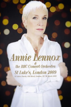 Annie Lennox & the BBC Concert Orchestra | Live at St Luke's (2009) Annie Lennox & the BBC Concert Orchestra | Live at St Luke's (2009)