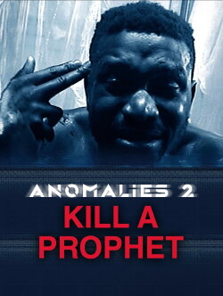 Anomalies 2: Kill a Prophet (2023) Anomalies 2: Kill a Prophet (2023)