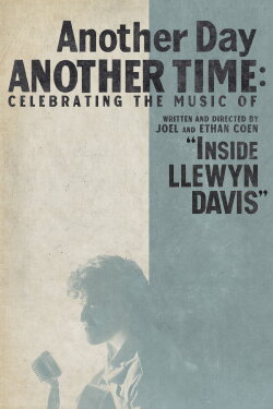 Another Day, Another Time: Celebrating the Music of 'Inside Llewyn Davis' (2013) Another Day, Another Time: Celebrating the Music of 'Inside Llewyn Davis' (2013)