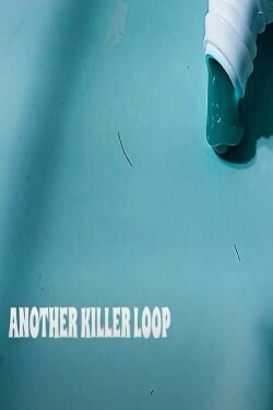 Another Killer Loop (2024) Another Killer Loop (2024)