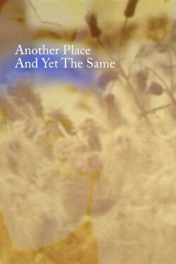 Another Place and Yet the Same (2005)