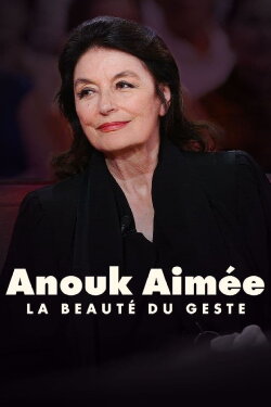 Anouk Aimée, la beauté du geste (2012)