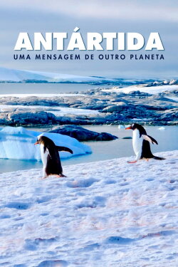 Antarctica: A Message from Another Planet (2019)