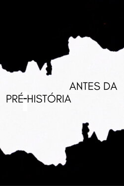 ANTES DA PRÉ-HISTÓRIA (2024) ANTES DA PRÉ-HISTÓRIA (2024)