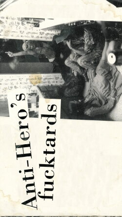 Anti-Hero's Fucktards (1997) Anti-Hero's Fucktards (1997)