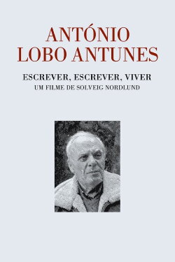 António Lobo Antunes - Escrever, Escrever, Viver (2009) António Lobo Antunes - Escrever, Escrever, Viver (2009)