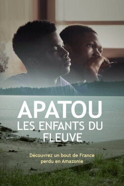 Apatou, les enfants du fleuve (2020) Apatou, les enfants du fleuve (2020)