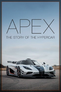 APEX: The Story of the Hypercar (2016) APEX: The Story of the Hypercar (2016)