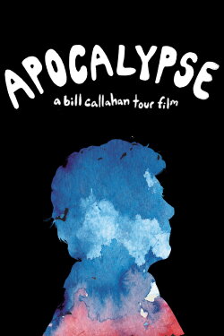 Apocalypse: A Bill Callahan Tour Film (2012) Apocalypse: A Bill Callahan Tour Film (2012)