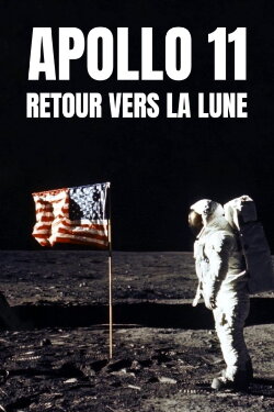 Apollo 11 : Retour vers la lune (2019) Apollo 11 : Retour vers la lune (2019)
