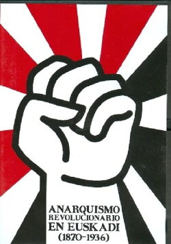 Aproximación al anarquismo en Euskadi (1870-1936) (2008)