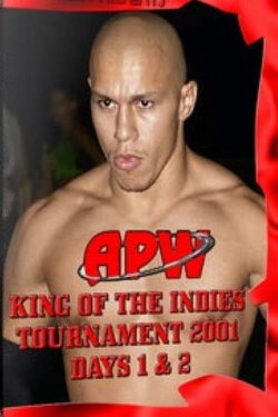 APW: King of The Indies 2001 - Day 1 (2001) APW: King of The Indies 2001 - Day 1 (2001)